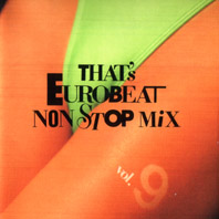 That's Eurobeat Vol.9 Non-stop Mix